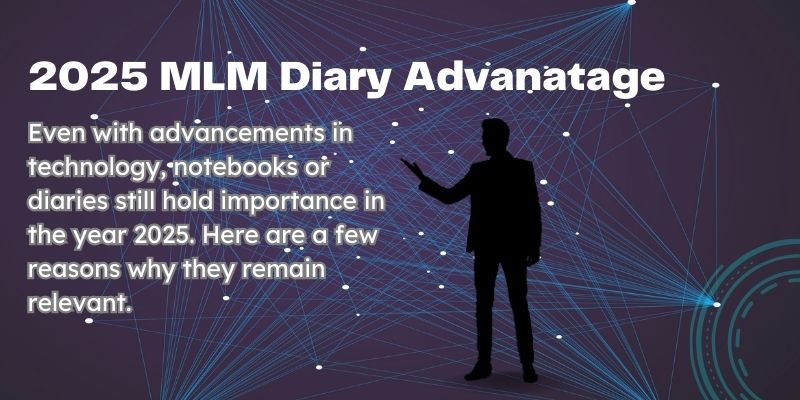 Why Mlm Diary or Notebook is important in year 2025 when technology imporved?